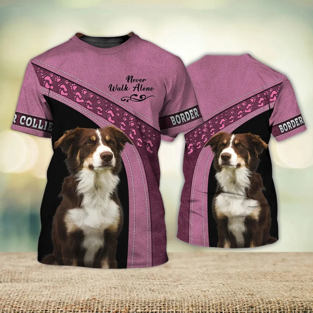 3D Dog T Shirts, Border Collie Love Never Walk Alone All Over Print T-Shirt, Gift For Pet Loves