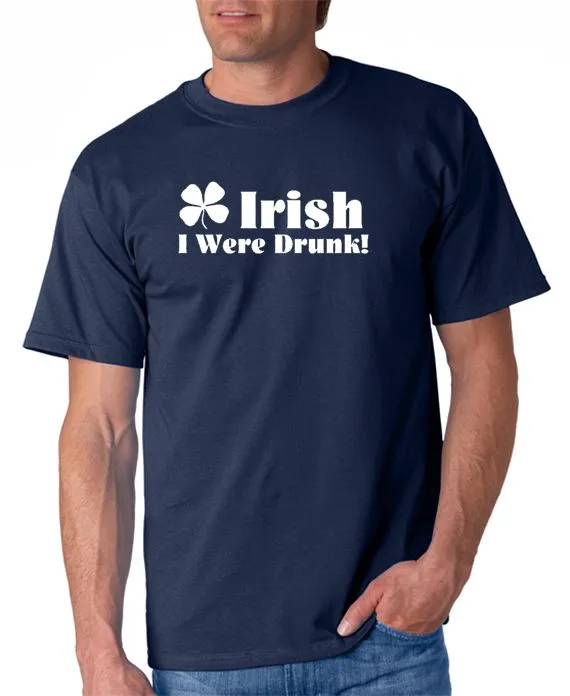 Irish I Were Drunk T-Shirt